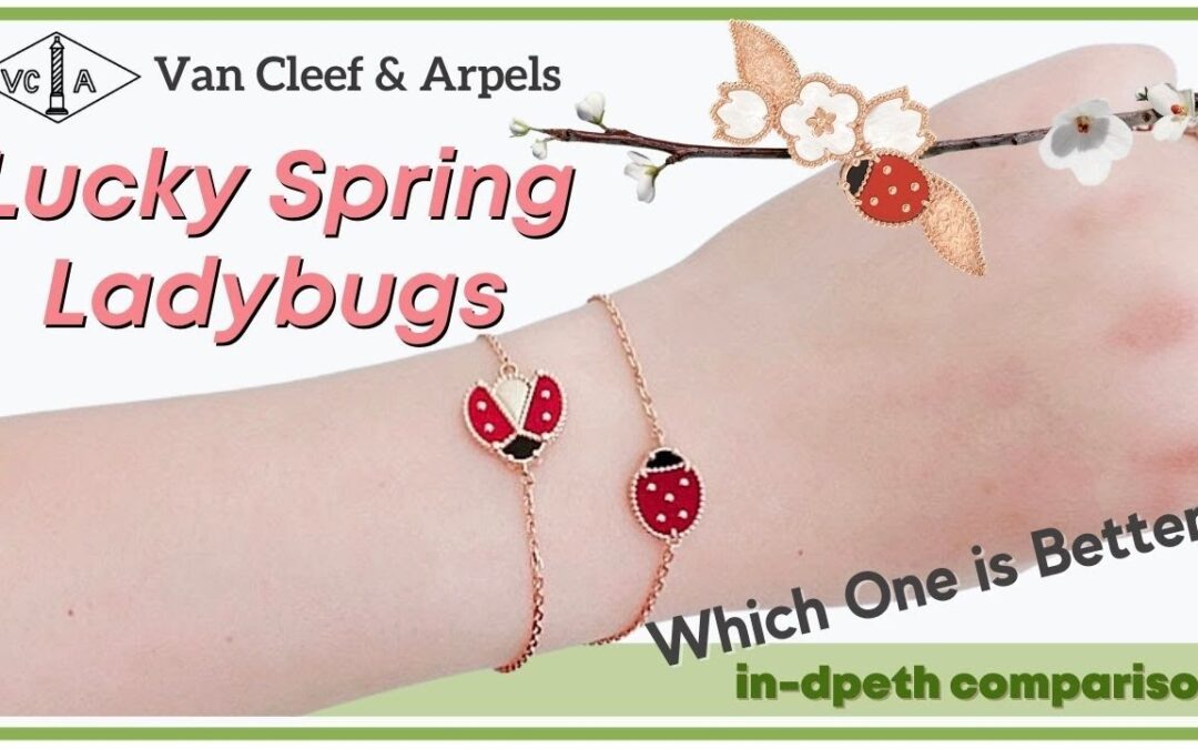 VCA Lucky Spring Ladybug Bracelets 🐞 Comparing Closed & Open Winged Ladybugs